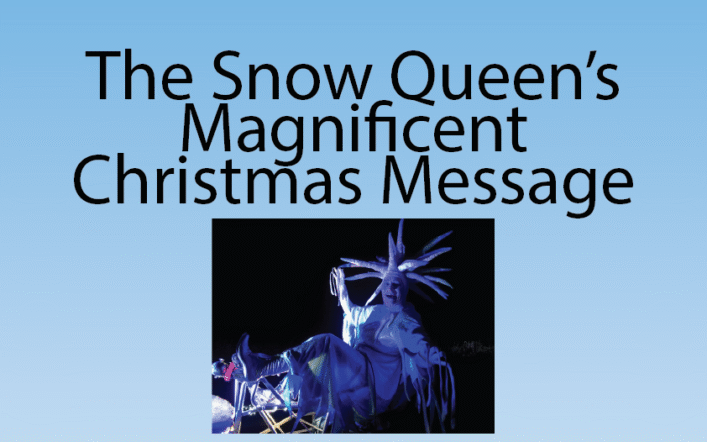 The Snow Queen’s Magnificent Christmas Message